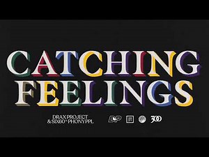 Drax Project & SIX60 - Catching Feelings (feat. Phony Ppl) [Official Audio]