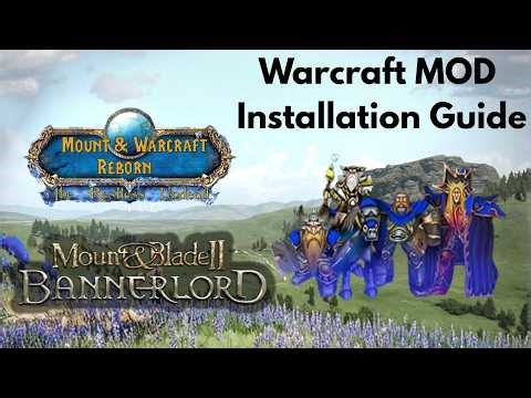Mount and Blade 2 Warcraft Mod Installation Guide (Mount And Warcraft Reborn)
