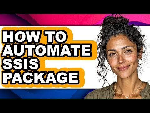 How to Automate Ssis Package - Full Guide