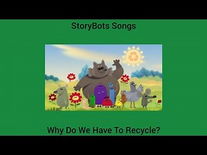 StoryBots Songs: Why Do We Have To Recycle?
