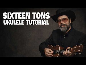 Sixteen Tons - Johnny Cash/Merle Travis - Ukulele Tutorial