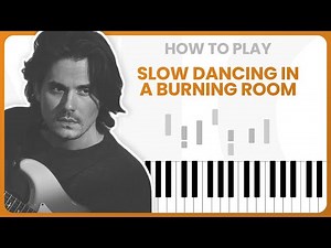 How To Play Slow Dancing In A Burning Room By John Mayer On Piano - Piano Tutorial (Part 1)