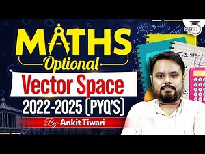 Vector Space PYQs Complete Discussion | Maths Optional UPSC 2026 | StudyIQ IAS