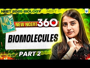 NEET 2025 Biology: Biomolecules Part 2 | New NCERT 360° Word-by-Word | Seep Pahuja