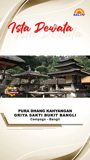 Bali TV | Official Account on Instagram: "ISTA DEWATA - PURA DHANG KAHYANGAN GRIYA SAKTI BUKIT BANGLI #istadewata #pulaudewata #hindubali #adatbali #budayabali"