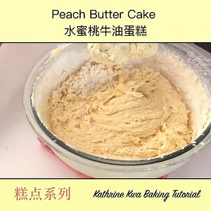 22K views · 476 reactions | Peach Butter Cake 水蜜桃牛油蛋糕 | Kathrine Kwa Baking Tutorial - 烘焙教学 | Facebook