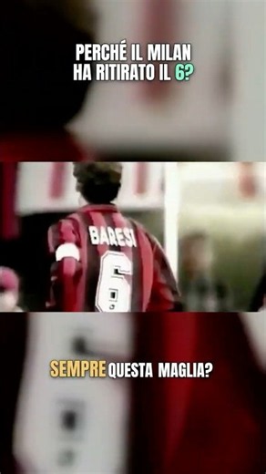 Franco BARESI - Perché il Milan lo ha reso immortale ritirando il numero 6?