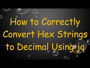 How to Correctly Convert Hex Strings to Decimal Using jq