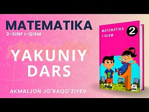 2-SINF MATEMATIKA YAKUNIY DARS