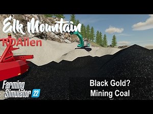 Black Gold?! Mining Coal | E12 Elk Mountain | Farming Simulator 22