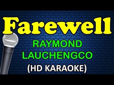 FAREWELL - Raymond Lauchengco (HD Karaoke)