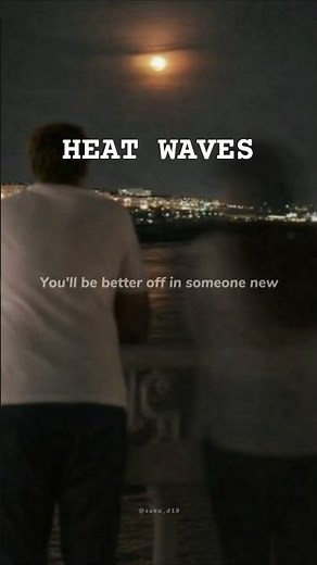 late night in the middle of june ¦¦ Heat Waves lyrics #suku_d #lyrics