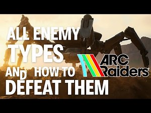 Arc Raiders: All Enemy Types & How to Beat Them!