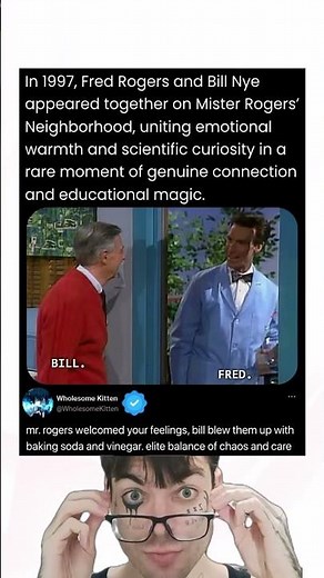In 1997, Fred Rogers and Bill Nye appeared together on Mister Rogers’ Neighborhood, uniting