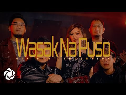 Six Part Invention - 'Wasak Na Puso' Official Lyric Video