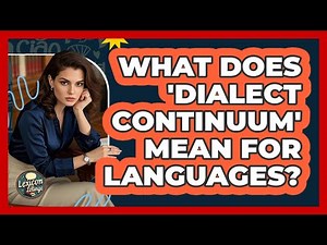 What Does 'dialect Continuum' Mean For Languages? - Lexicon Lounge