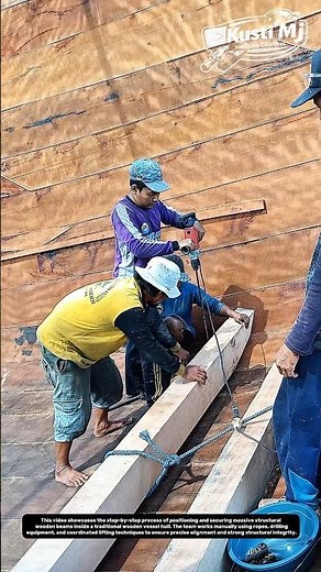 Manual Installation of Structural Wooden Beams Inside a Traditional Vessel Hull.