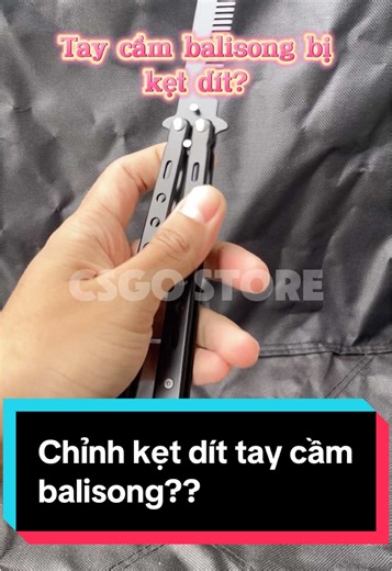 Cách chỉnh kẹt dít tay cầm balisong nhanh chóng