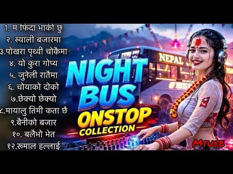 Night Bus NonStop Evergreen | Nepali DJ Remix Collection | Nepali Party Music | Part 2