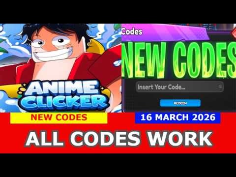 *NEW CODES* [PART 2] Anime Clicker ROBLOX | ALL CODES | DON'T MISS! | MARCH 16, 2026