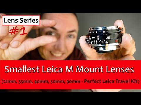 🔴 Smallest Leica M Lens + Best M Mount Lens for Travel: 21mm, 35mm, 40mm, 50mm, 90mm