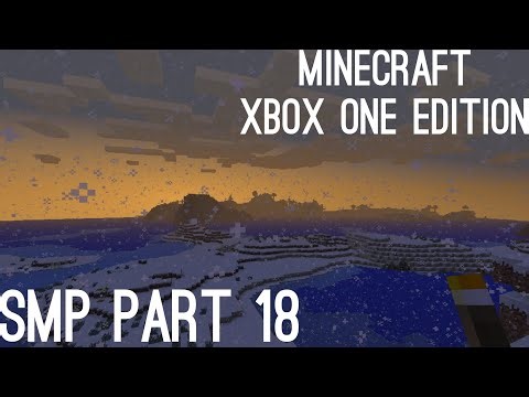 Minecraft: Xbox One Edition SMP [Part 18]