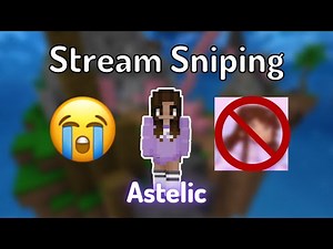 Stream Sniping ASTELIC (Rage Quitting Egirl)
