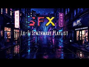 Lofi Synthwave Playlist - New Music - a Lofi take on Synthwave
