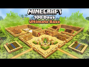 I Spent 100 Days Building the Ultimate Base in Minecraft