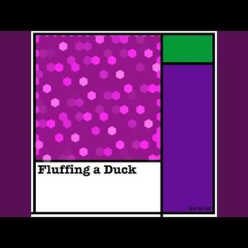 Fluffing a Duck