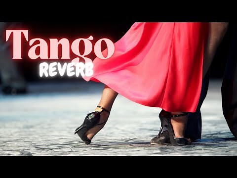 Top Tango Songs 2025 – Argentine Vocals & Emotional Classics | Tango Reverb