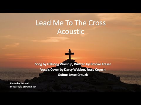 Acoustic Lead Me to the Cross - Key of D