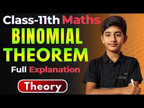 Class 11 Maths NCERT | Chapter 7 Binomial Theorem | Theory | Full Explanation | Bilingual