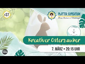 Plotter Expedition #37 - Kreativer Osterzauber