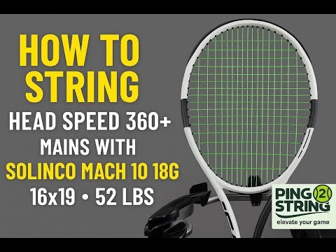How to String a Head Speed 360+ with Solinco Mach 10 18G – Mains | 16x19 Pattern at 52 lbs