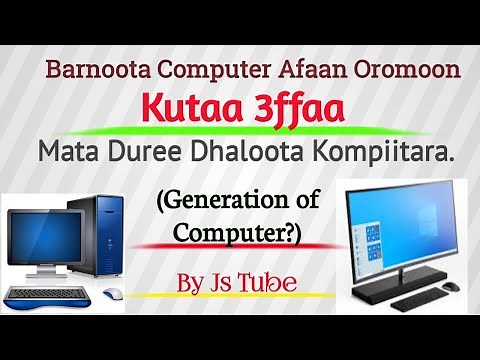 Barnoota Computer Afaan Oromoon Kutaa 3ffaa (Generation of Computer)