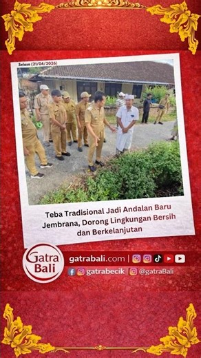 Traditional Teba Becomes Jembrana's New Mainstay, Encouraging a Clean and Sustainable Environment...