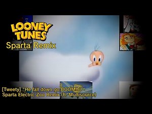 [Looney Tunes] "He fall down go BOOM!!" Sparta Electric Zoo Remix (ft. Multisource)