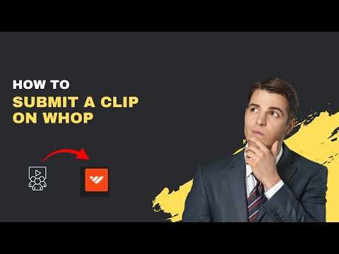 How to Submit a Clip on Whop (Step-by-Step 2026)