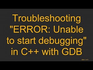 Troubleshooting "ERROR: Unable to start debugging" in C++ with GDB