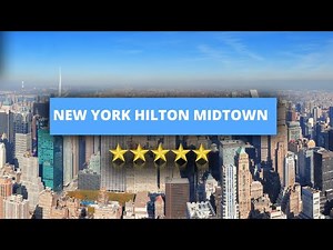 New York Hilton Midtown, Best Hotel Recommendations