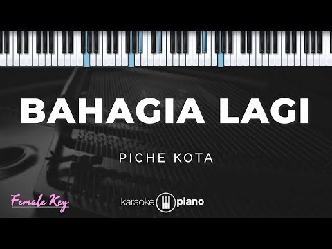 Bahagia Lagi - Piche Kota| KARAOKE PIANO - FEMALE KEY