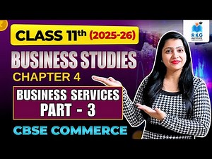 Business Services Class 11 | Chapter 4 Part 3 | CBSE Business Studies