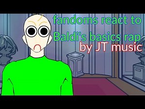 Fandoms react to Baldi's basics rap|| by JT music