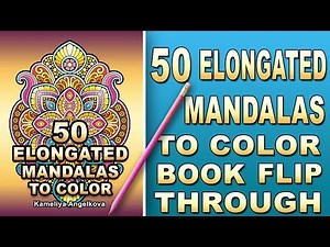 50 ELONGATED MANDALAS TO COLOR by Kameliya Angelkova - Beautiful Mandala Coloring Book