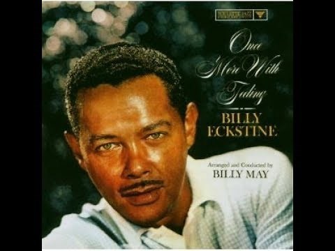 Billy Eckstine - Once More With Feeling ( Full Album )