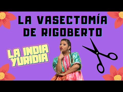 RIGOBERTO'S VASECTOMY -- The Indian Yuridia #Comedy