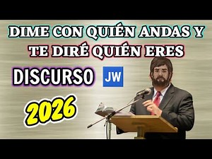 DIME CON QUIÉN TE JUNTAS Y TE DIRÉ QUIÉN ERES. DISCURSO JW (TESTIGOS DE JEHOVÁ). JWORG