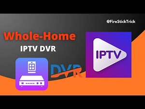How to Build a Whole-Home IPTV DVR? @FireStickTrick