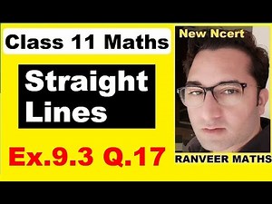 Class 11 Maths , Ex.9.3 Q.17 | Straight Lines | NEW NCERT | Ranveer Maths 11
